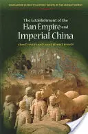 L'établissement de l'empire Han et de la Chine impériale - The Establishment of the Han Empire and Imperial China