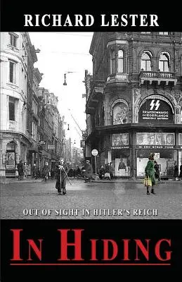 Dans la clandestinité : A l'abri des regards dans le Reich d'Hitler - In Hiding: Out of Sight in Hitler's Reich