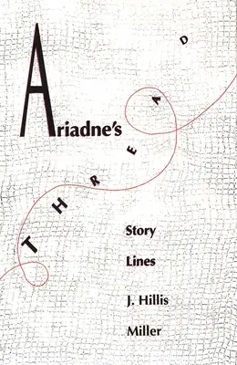 Le fil d'Ariane : Lignes d'histoire - Ariadnes Thread: Story Lines