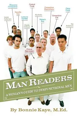 Manreaders : Guide de la femme face aux hommes dysfonctionnels - Manreaders: A Woman's Guide to Dysfunctional Men