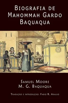 Biographie de Mahommah Gardo Baquaqua - Biografia de Mahommah Gardo Baquaqua