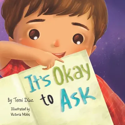 Il n'y a pas de mal à demander : Un livre pour promouvoir l'esprit critique des enfants ! - It's Okay to Ask: A Book to Promote Kids Critical Thinking!