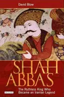 Shah Abbas : Le roi impitoyable qui devint une légende iranienne - Shah Abbas: The Ruthless King Who Became an Iranian Legend