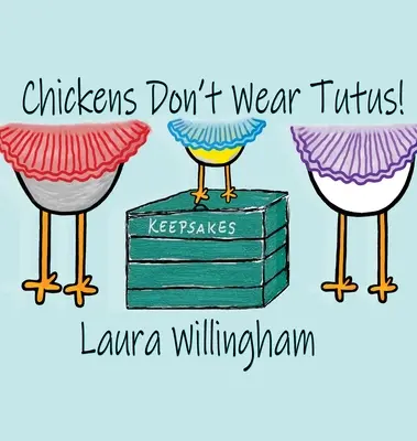 Les poules ne portent pas de tutus ! - Chickens Don't Wear Tutus!