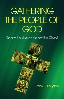 Rassembler le peuple de Dieu : Renouveler la liturgie - Renouveler l'Eglise - Gathering the People of God: Renew the Liturgy - Renew the Church