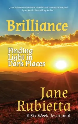 Brillance : Trouver la lumière dans les endroits sombres - Brilliance: Finding Light in Dark Places