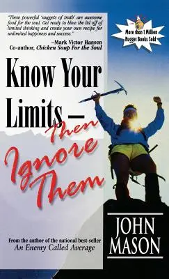 Connaître ses limites, puis les ignorer - Know Your Limits - Then Ignore Them