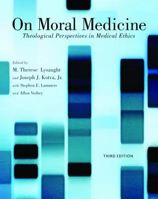 La médecine morale : Perspectives théologiques sur l'éthique médicale - On Moral Medicine: Theological Perspectives on Medical Ethics