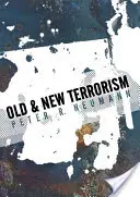 Ancien et nouveau terrorisme : Modernité tardive, mondialisation et transformation de la violence politique - Old and New Terrorism: Late Modernity, Globalization and the Transformation of Political Violence