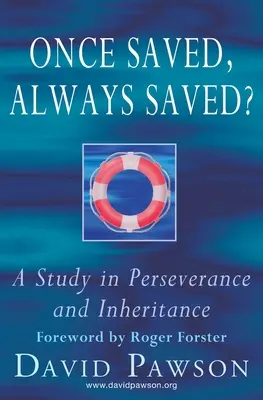 Sauvés un jour, sauvés toujours ? Une étude sur la persévérance et l'héritage - Once Saved, Always Saved?: A Study in perseverance and inheritance