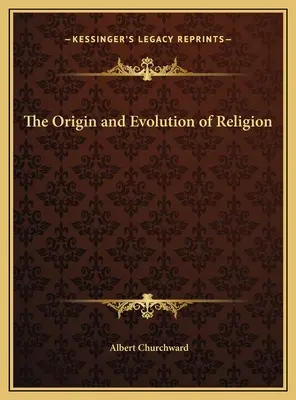 L'origine et l'évolution de la religion - The Origin and Evolution of Religion