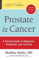 La prostate et le cancer : Un guide familial pour le diagnostic, le traitement et la survie - Prostate and Cancer: A Family Guide to Diagnosis, Treatment, and Survival