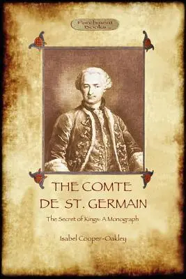 Le Comte de St Germain : Le récit définitif du célèbre alchimiste et adepte de la Rose-Croix (Aziloth Books) - The Comte de St Germain: The Definitive Account of the Famed Alchemist and Rosicrucian Adept (Aziloth Books)