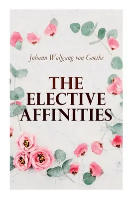 Les affinités électives - The Elective Affinities