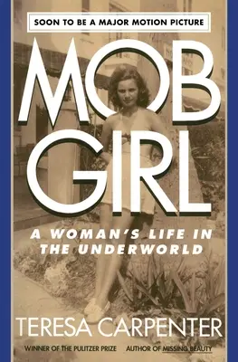 Mob Girl : La vie d'une femme dans la pègre - Mob Girl: A Woman's Life in the Underworld