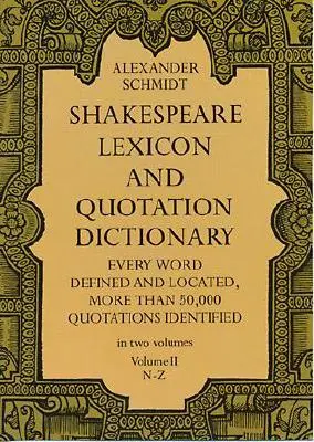 Lexique et dictionnaire des citations de Shakespeare, Vol. 2, Volume 2 - Shakespeare Lexicon and Quotation Dictionary, Vol. 2, Volume 2
