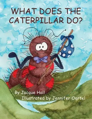 Que fait la chenille ? - What Does the Caterpillar Do?