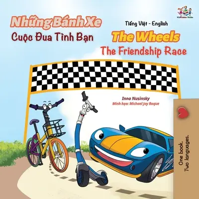 The Wheels The Friendship Race (livre vietnamien-anglais pour enfants) - The Wheels The Friendship Race (Vietnamese English Book for Kids)