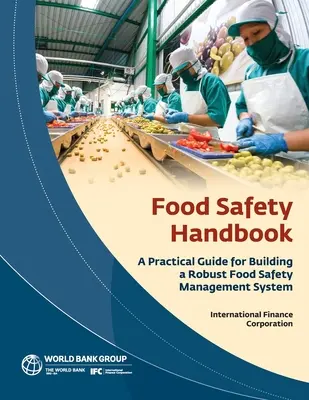 Manuel de sécurité alimentaire : Guide pratique pour la mise en place d'un système de gestion de la sécurité alimentaire robuste - Food Safety Handbook: A Practical Guide for Building a Robust Food Safety Management System