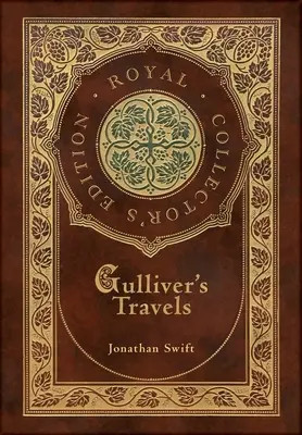 Les Voyages de Gulliver (édition royale de collection) (couverture cartonnée laminée avec jaquette) - Gulliver's Travels (Royal Collector's Edition) (Case Laminate Hardcover with Jacket)