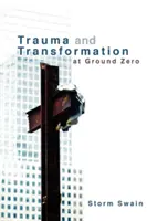 Traumatisme et transformation à Ground Zero : une théologie pastorale - Trauma and Transformation at Ground Zero: A Pastoral Theology