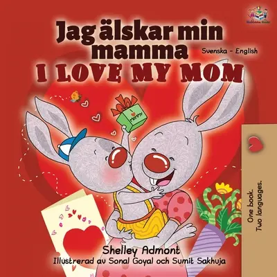 I Love My Mom (livre bilingue anglais-suédois) - I Love My Mom (Swedish English Bilingual Book)