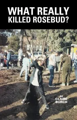 Qu'est-ce qui a vraiment tué Rosebud ? - What Really Killed Rosebud?