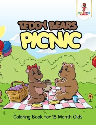 Pique-nique des oursons : Livre de coloriage pour les enfants de 18 mois - Teddy Bears Picnic: Coloring Book for 18 Month Olds