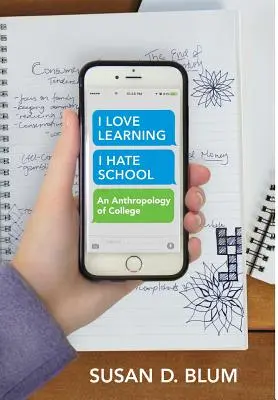 J'aime apprendre, je déteste l'école : Une anthropologie de l'université - I Love Learning; I Hate School: An Anthropology of College