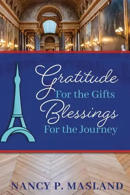 Gratitude pour les cadeaux Bénédictions pour le voyage - Gratitude for the Gifts Blessings for the Journey