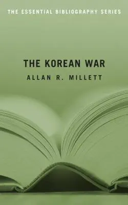 La guerre de Corée : la bibliographie essentielle - The Korean War: The Essential Bibliography