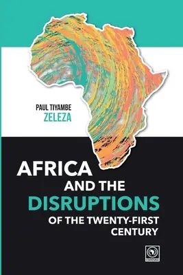 L'Afrique et les bouleversements du XXIe siècle - Africa and the Disruptions of the Twenty-first Century