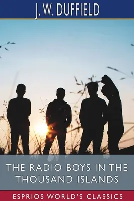 Les garçons de la radio des Mille-Îles (Esprios Classics) - The Radio Boys in the Thousand Islands (Esprios Classics)