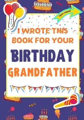 Le livre de coloriage des licornes magiques pour les filles de 6 à 12 ans : Un livre d'activités et de coloriage adorable pour les enfants : Le cadeau d'anniversaire parfait pour les enfants qui créent leur propre livre pour leur grand-père. - I Wrote This Book For Your Birthday Grandfather: The Perfect Birthday Gift For Kids to Create Their Very Own Book For Grandfather