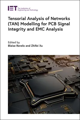 Analyse tensorielle des réseaux (Tan) Modélisation pour l'intégrité du signal des circuits imprimés et l'analyse CEM - Tensorial Analysis of Networks (Tan) Modelling for PCB Signal Integrity and EMC Analysis