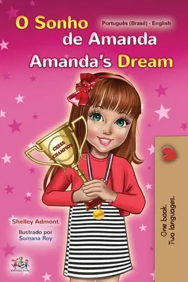 Le rêve d'Amanda (livre bilingue portugais-anglais pour enfants - brésilien) : Portugais Brésil - Amanda's Dream (Portuguese English Bilingual Book for Kids -Brazilian): Portuguese Brazil