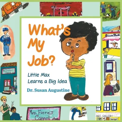 C'est quoi mon travail ? Le petit Max apprend une grande idée - What's My Job?: Little Max Learns a Big Idea