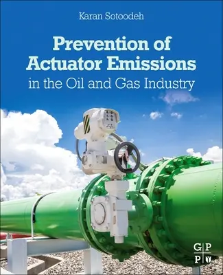 Prévention des émissions des actionneurs dans l'industrie pétrolière et gazière - Prevention of Actuator Emissions in the Oil and Gas Industry