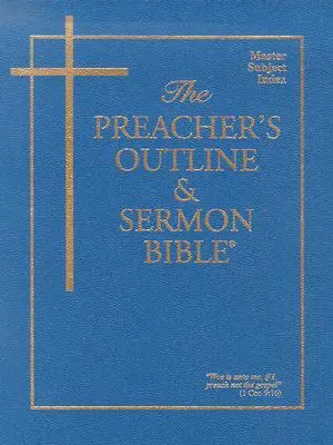 La Bible des Sermons et des Grandes Lignes du Prédicateur : Index principal des sujets - The Preacher's Outline & Sermon Bible: Master Subject Index