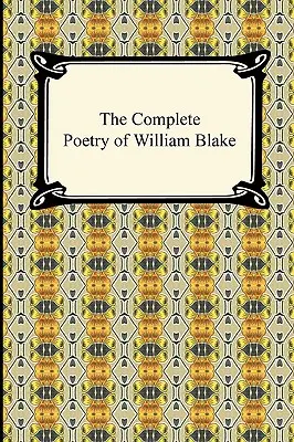 L'intégrale des poèmes de William Blake - The Complete Poetry of William Blake