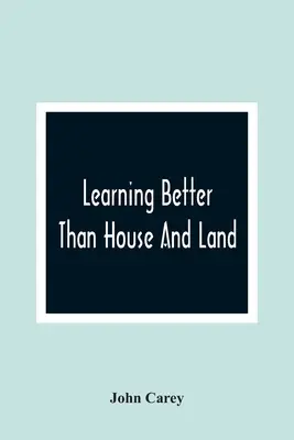 Apprendre mieux que la maison et la terre : Comme l'illustre l'histoire de Harry Johnson et Dick Hobson - Learning Better Than House And Land: As Exemplified In The History Of Harry Johnson And Dick Hobson