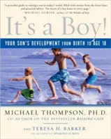 C'est un garçon ! Le développement de votre fils de la naissance à 18 ans - It's a Boy!: Your Son's Development from Birth to Age 18