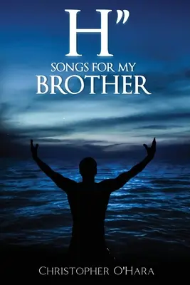 H : Chansons pour mon frère - H: Songs for My Brother