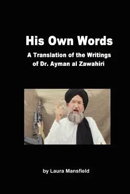 Ses propres mots : Traduction et analyse des écrits du Dr. Ayman Al Zawahiri - His Own Words: Translation and Analysis of the Writings of Dr. Ayman Al Zawahiri