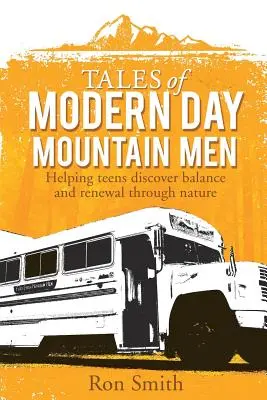 Histoires de montagnards des temps modernes - Tales of Modern Day Mountain Men