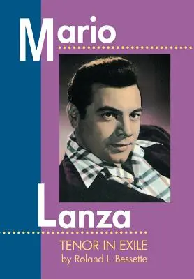 Mario Lanza : Le ténor en exil - Mario Lanza: Tenor in Exile