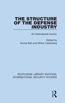 La structure de l'industrie de la défense : Une enquête internationale - The Structure of the Defense Industry: An International Survey