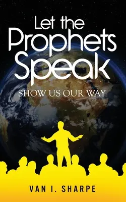 Laissons parler les prophètes : Montrez-nous notre chemin - Let the Prophets Speak: Show Us Our Way