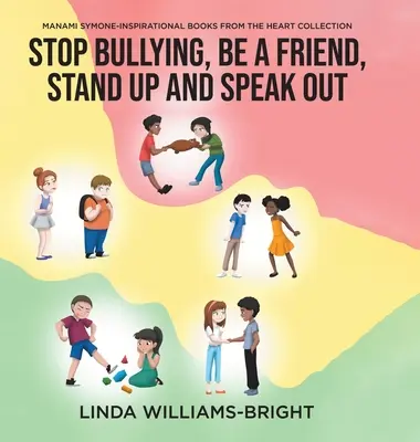 Manami Symone - Inspirational Books from the Heart Collection : Arrêtez les brimades, soyez un ami, levez-vous et exprimez-vous - Manami Symone - Inspirational Books from the Heart Collection: Stop Bullying, Be a Friend, Stand up and Speak Out