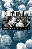 La guerre du Vietnam de Nixon - Nixon's Vietnam War